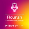 Flourish- A Prisma Health Podcast artwork