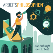Arbeitsphilosophen - Die Zukunft der Arbeit - Frank Eilers