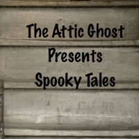 Attic Ghost Spooky Tales podcast