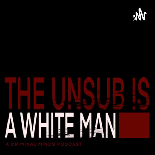 The Unsub is a White Man Artwork