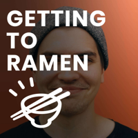 Getting To Ramen podcast
