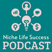 The Niche Life Success Podcast podcast