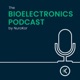 The BioElectronics Podcast