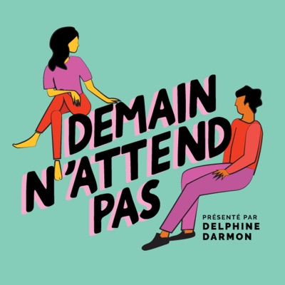 Demain N'attend Pas Demain N'attend Pas