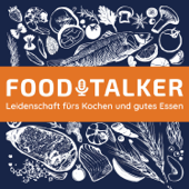 FOODTALKER - Podcast über die Leidenschaft fürs Kochen und gutes Essen - Boris Rogosch