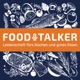 FOODTALKER - Podcast über die Leidenschaft fürs Kochen und gutes Essen