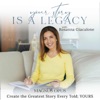 YOUR STORY IS A LEGACY with Rosanna Giacalone - Life Story Guide, Spiritual Healer, Joy & Beauty Creator artwork