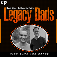 Legacy Dads with Dave and Dante podcast