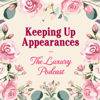 Keeping Up Appearances: The Luxury Podcast - Audio Always