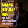 Taran's Free Jazz Hour
