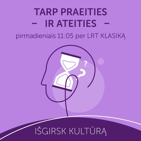 Homo cultus. Tarp praeities ir ateities