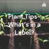  Plant Tips- What's in a Label? artwork