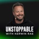 UNSTOPPABLE with Kerwin Rae