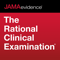JAMAevidence The Rational Clinical Examination: Using Evidence to Improve Care
