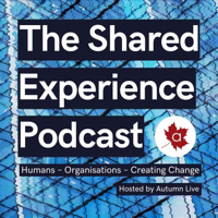 The Shared Experience Podcast with Mark Rowland