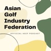 The Asian Golf Podcast - Offcial AGIF Podcast - The Asian Golf Industry Federation artwork