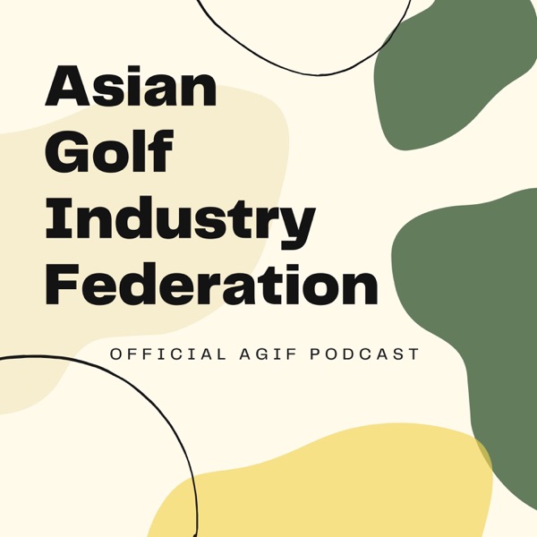 AGIF Podcast - Developing Golf in Asia Artwork