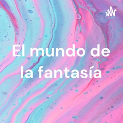 El mundo de la fantasía