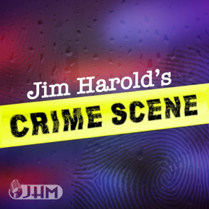 Jim Harold's Crime Scene podcast