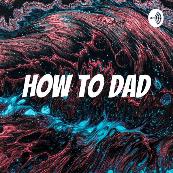 How To Dad Artwork