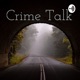 Crime Talk: A True Crime Podcast