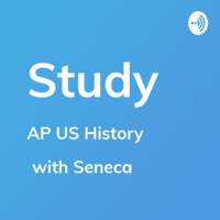 AP US History - Study by Seneca podcast