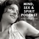 Mind, Sex & Spirit Podcast