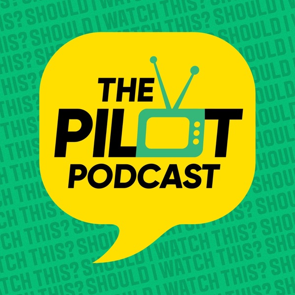 The Pilot Podcast - TV Reviews and Interviews! Artwork