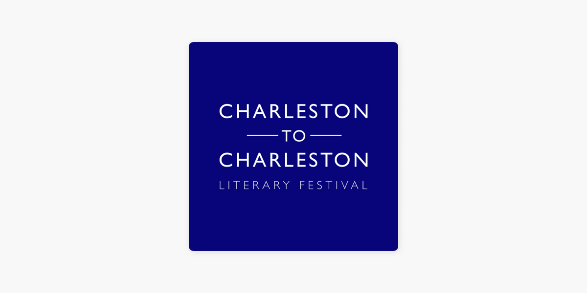 ‎Charleston to Charleston Literary Festival on Apple Podcasts