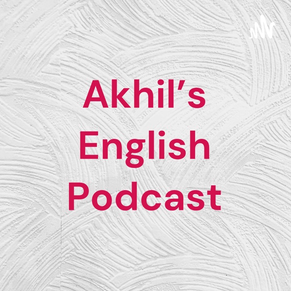 Akhil's English Podcast Artwork