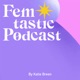 The Femtastic Podcast