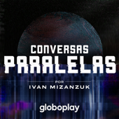 Conversas Paralelas - Globoplay