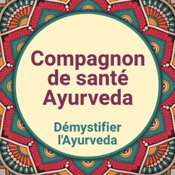 Démystifier l'Ayurveda avec votre compagnon de santé ayurvédique