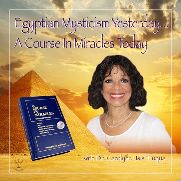 Egyptian Mysticism Yesterday… A Course in Miracles Today Artwork