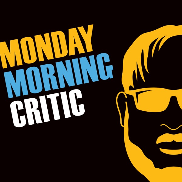 Monday Morning Critic Podcast Artwork