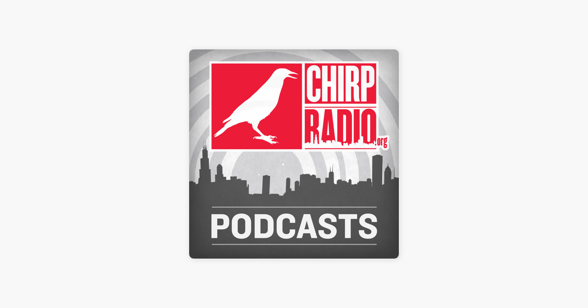 ‎CHIRP Radio Podcasts on Apple Podcasts