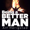 Being A Better Man - Alf Herigstad