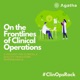 On the Frontlines of Clinical Operations