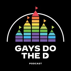 Gays Do the D: An Unofficial Disney Podcast