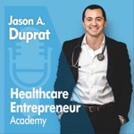 Healthcare Entrepreneur Academy Podcast