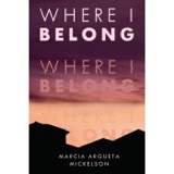 Where I Belong | New YA Novel from Marcia Argueta Mickelson