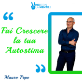 Fai crescere la tua autostima - Mauro Pepe