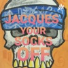 Jacques Your Socks Off  artwork