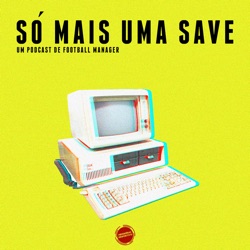 Só Mais Uma Save #1 - 6 ideias de saves para começar no FM