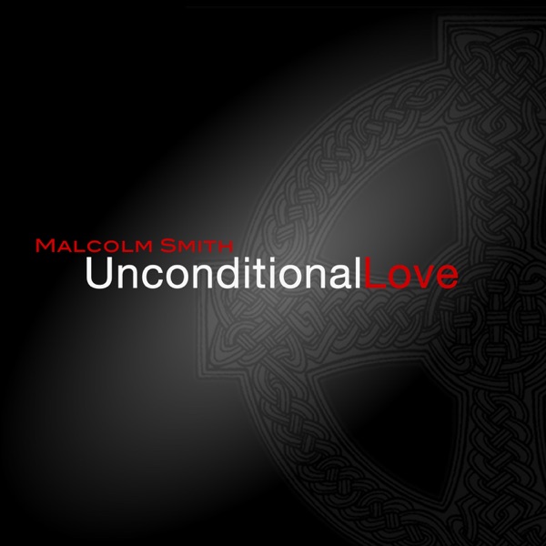 Unconditional Love International - The Ministry of Malcolm Smith Artwork