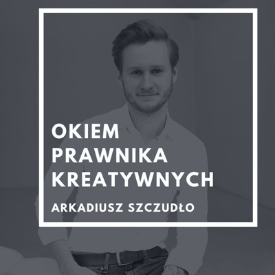 Okiem prawnika kreatywnych Okiem prawnika kreatywnych