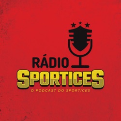 Rádio Sportices #57 - Agora é em busca do tetra!
