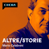 Altre/Storie - Mario Calabresi - Chora