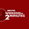 QuadCities.com Weekend in 2 Minutes artwork