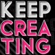 Keep Creating